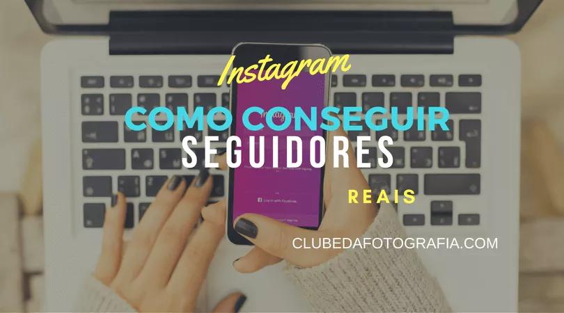 Como Conseguir Seguidores Leais no Instagram