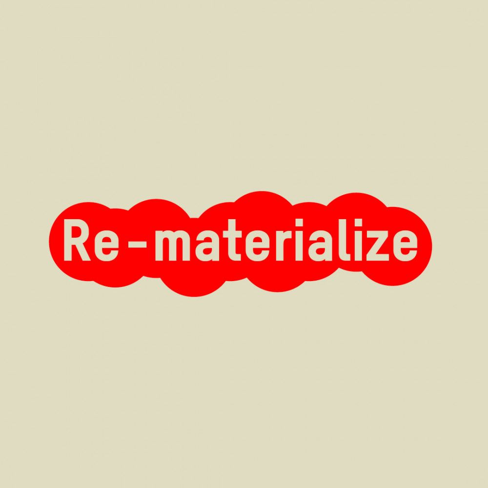 Rematerialize