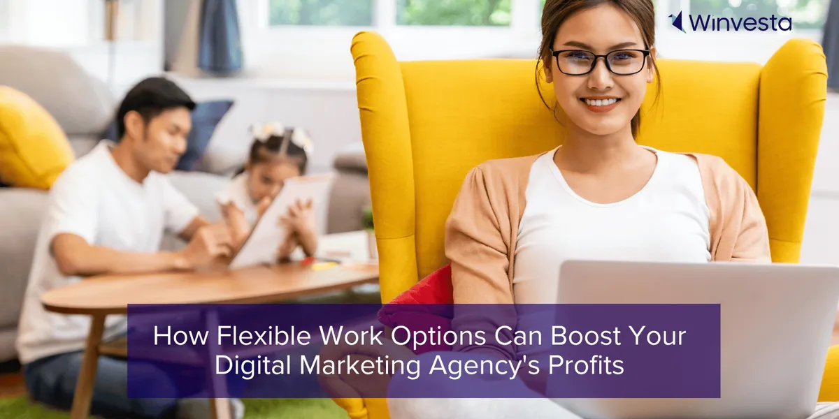 4 Benefits of Offering Flexible Work Options for Employees - Winvesta