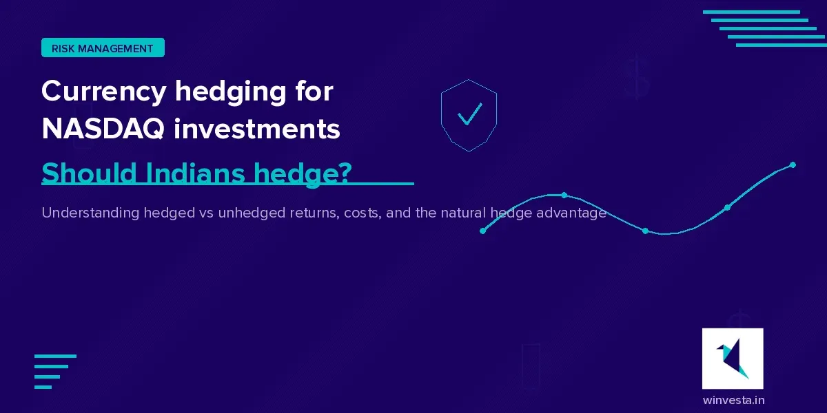 Currency hedging for NASDAQ investments: Should Indians hedge?