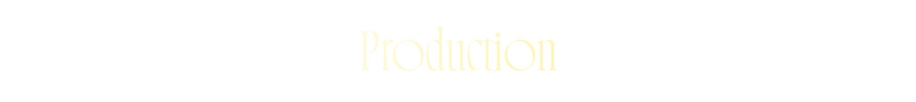Production