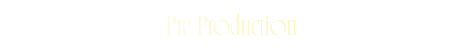 Pre production