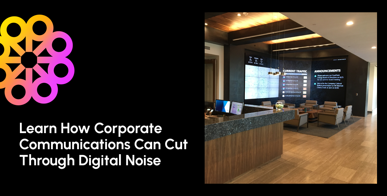 Learn how Corporate Communications Can Cut Through Digital Noise