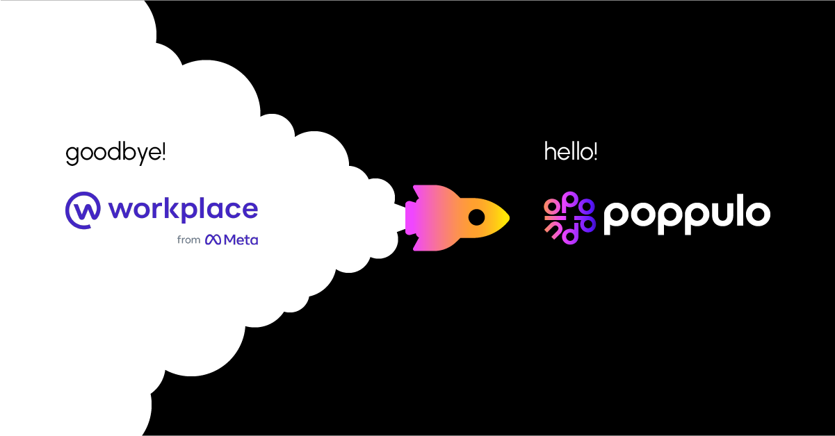 Poppulo Platform Moving Beyond Intranets: Alternatives to Workplace from Meta | Poppulo