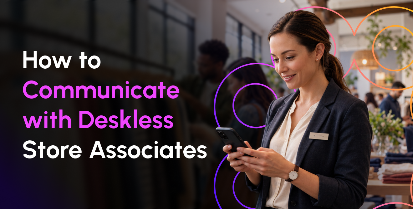 How to Reach Retail Associates Who Don't Use a Desk and Keep Them Engaged