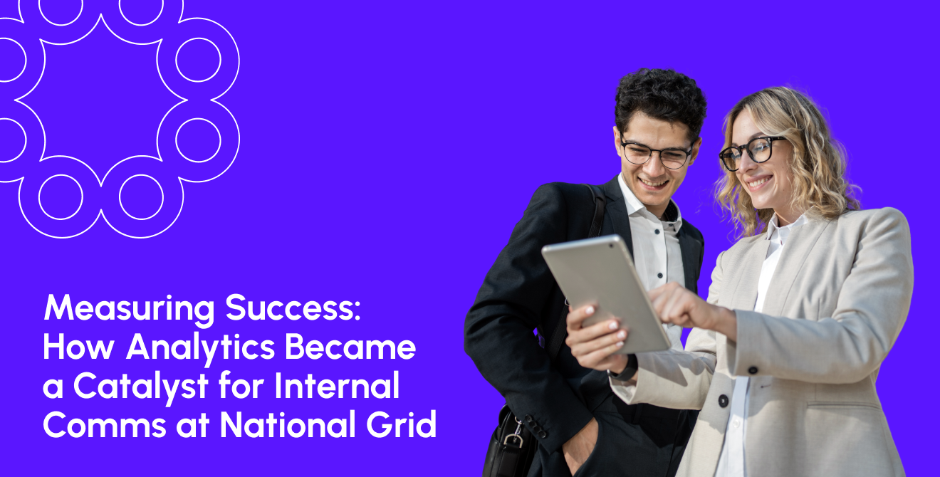 Measuring Success: How Analytics Became a Catalyst for Internal Comms at National Grid