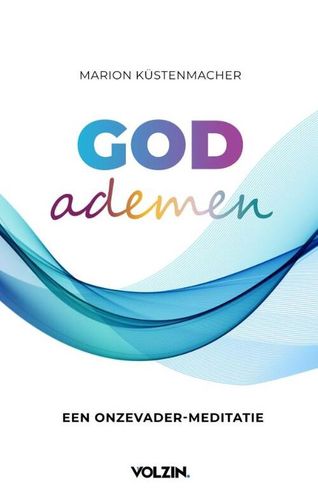 Omslag van Marion Küstenmacher: God ademen. Een OnzeVader-Meditatie