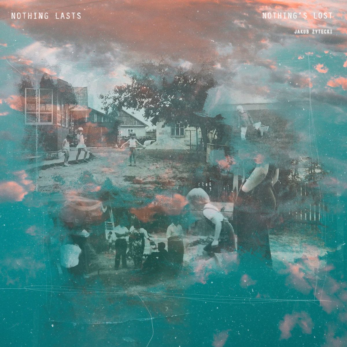 Omslag van Jakub Zytecki: Nothing Lasts, Nothing's Lost