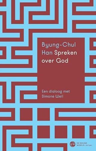 Omslag van Byung-Chul Han – Spreken over God. Een dialoog met Simone Weil