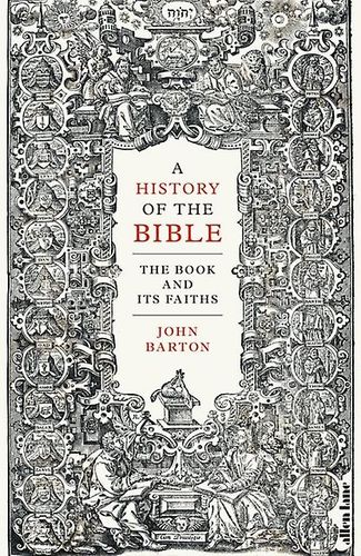 Omslag van John Barton: A History of the Bible, The Book and Its Faiths