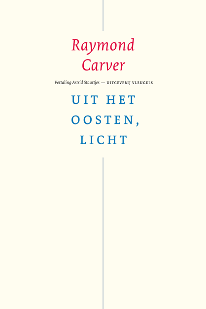 Omslag van Raymond Carver: Uit het oosten, licht