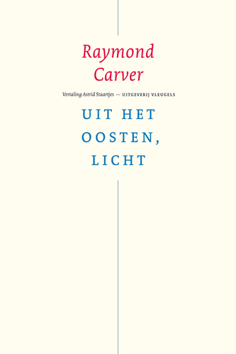 Omslag van Raymond Carver: Uit het oosten, licht
