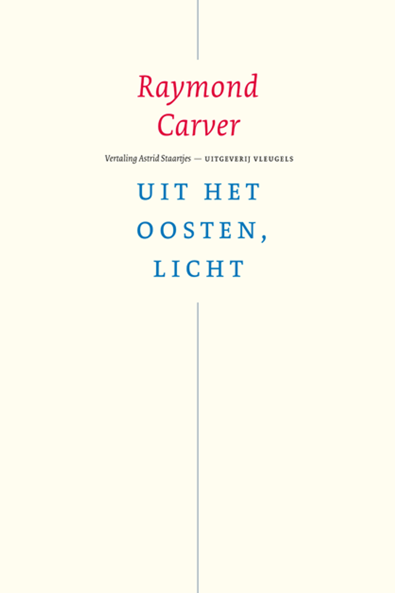 Omslag van Raymond Carver: Uit het oosten, licht