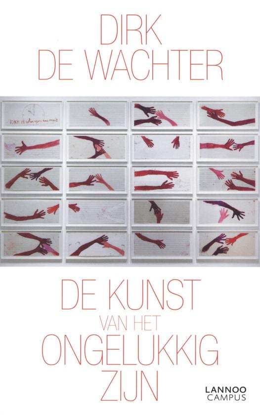 Omslag van Dirk de Wachter: De kunst van het ongelukkig zijn