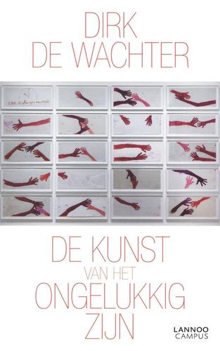 Omslag van Dirk de Wachter: De kunst van het ongelukkig zijn