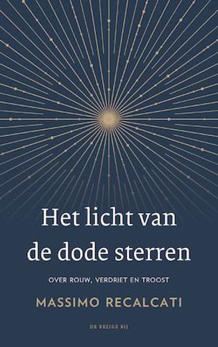 Omslag van Massimo Recalcati: Het licht van de dode sterren. Over rouw, verdriet en troost