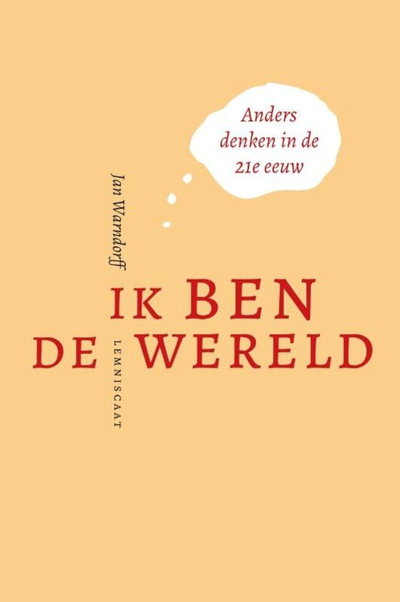 Omslag van Jan Warndorff: Ik ben de wereld. Anders denken in de 21e eeuw