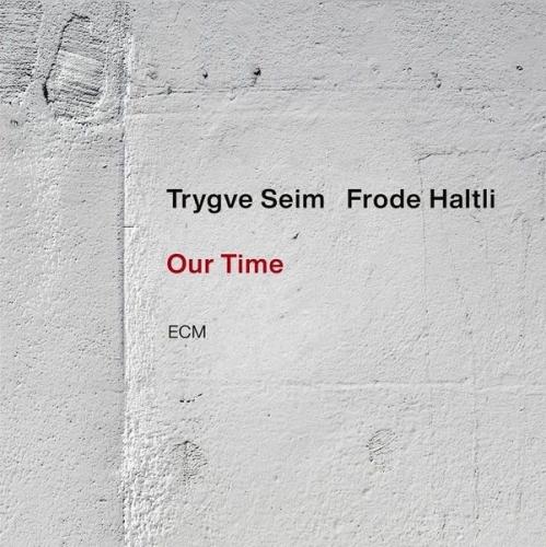 Omslag van Trygve Seim & Frode Haltli: Our Time