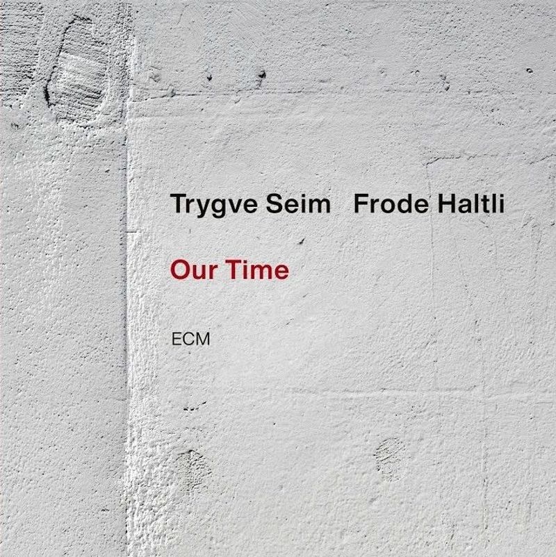 Omslag van Trygve Seim &amp; Frode Haltli: Our Time