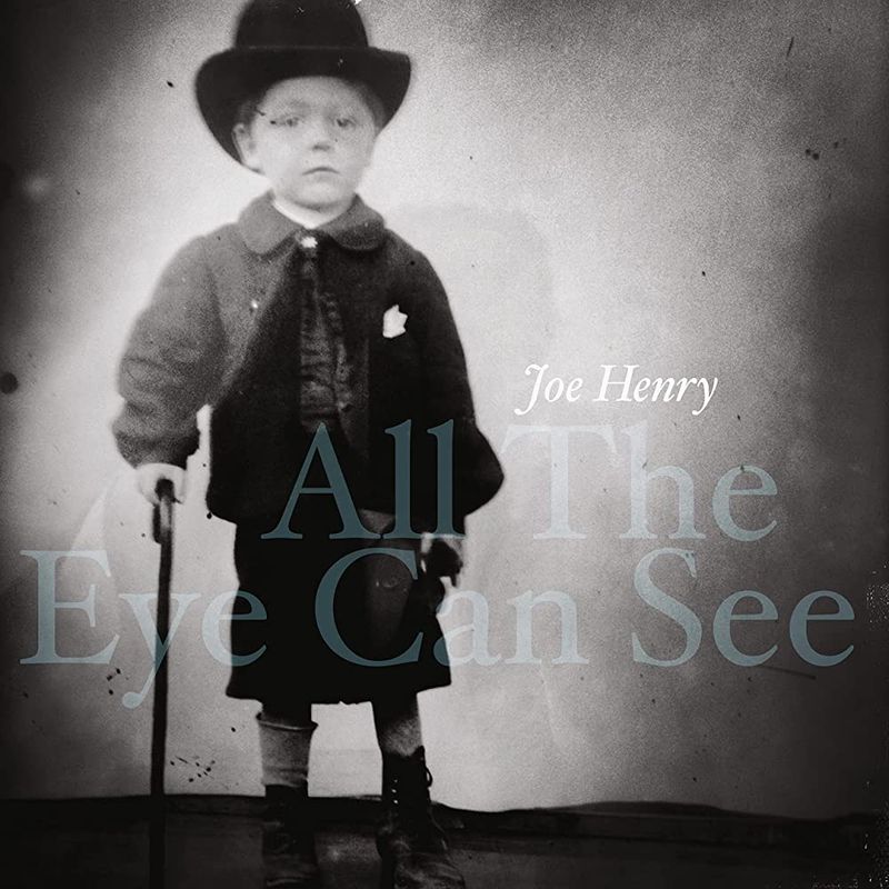 Omslag van Joe Henry: All The Eye Can See