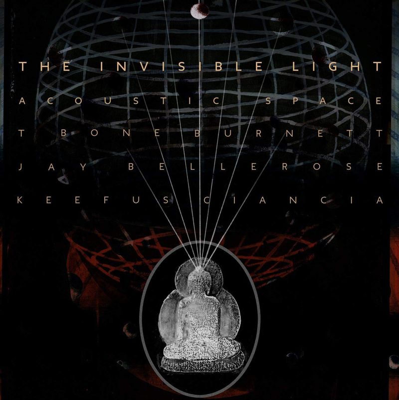 Omslag van T. Bone Burnett, Jay Bellerose, Keef Usciancia: Invisible Light - Acoustic Space