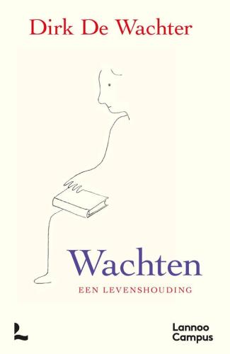 Omslag van Dirk de Wachter – Wachten. Een levenshouding