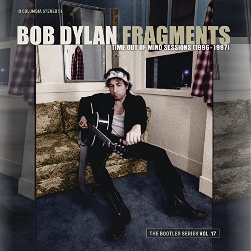 Omslag van Bob Dylan: Fragments - Time Out of Mind Sessions (1996-1997): The Bootleg Series, Vol. 17