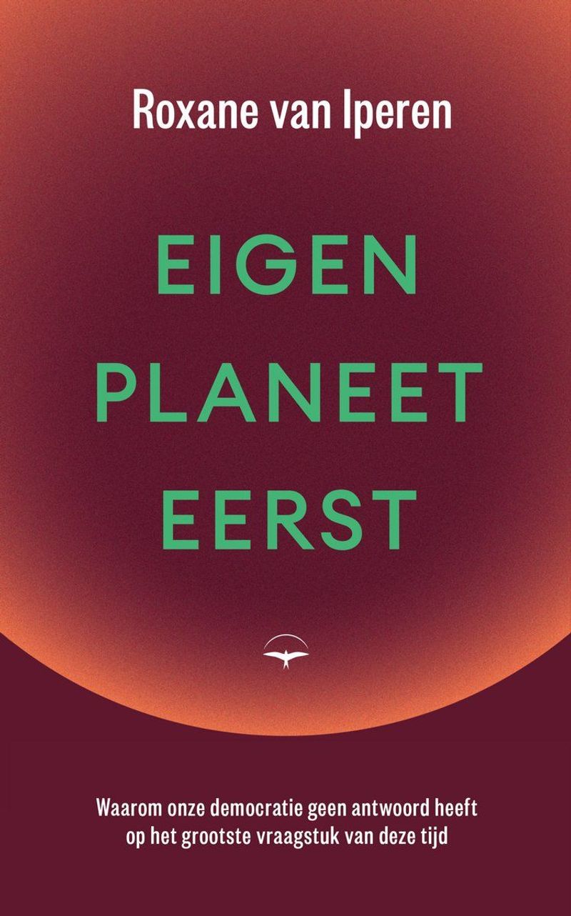Omslag van Roxane van Iperen: Eigen planeet eerst