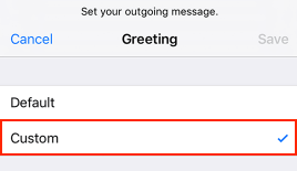 Tap Custom to create a personalized greeting
