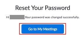 Button to return to your Meetings list after resetting a password