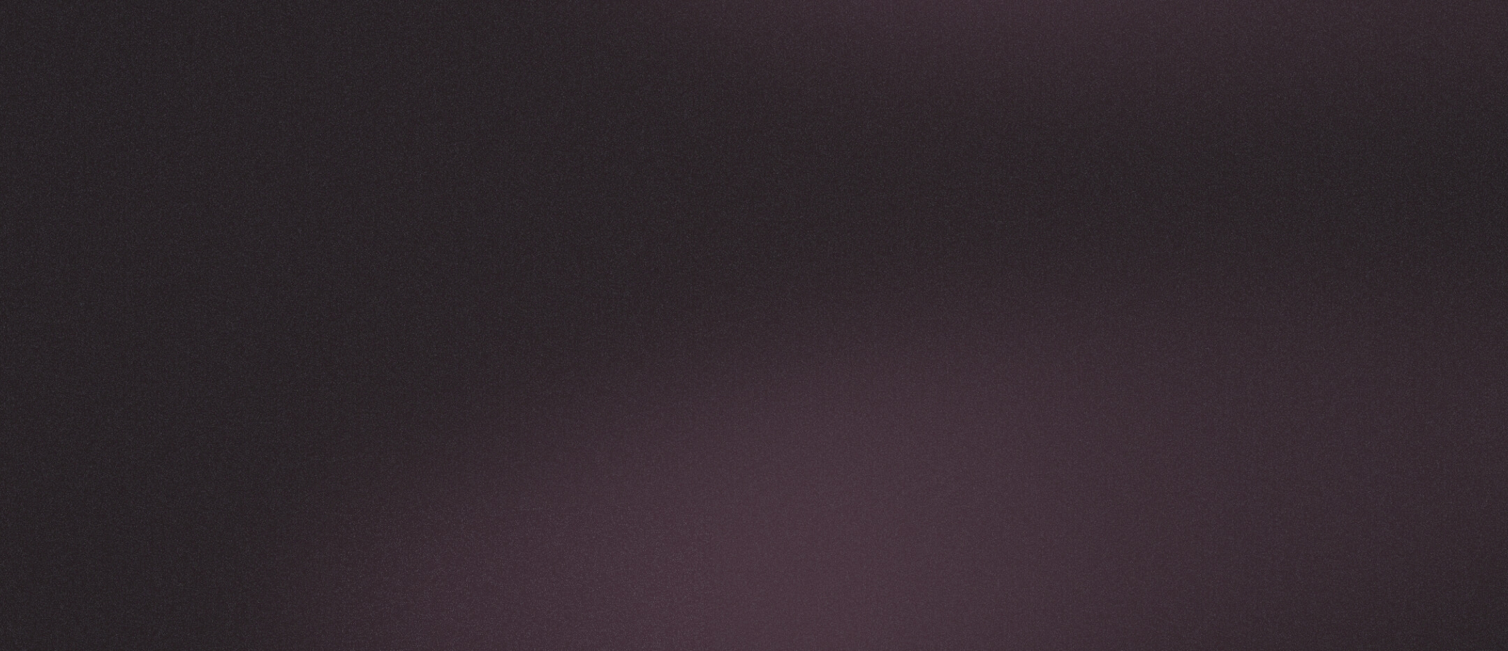 Dark background with subtle grain and a deep plum gradient.