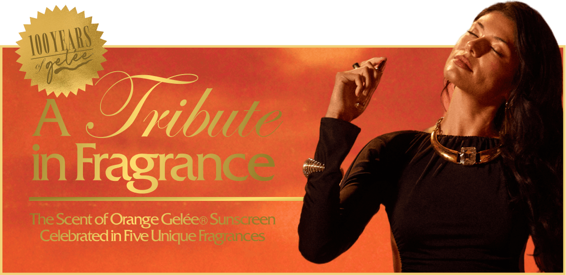 Woman spraying fragrance with text "A Tribute in Fragrance" celebrating 100 years of Orange Gelée sunscreen scent.