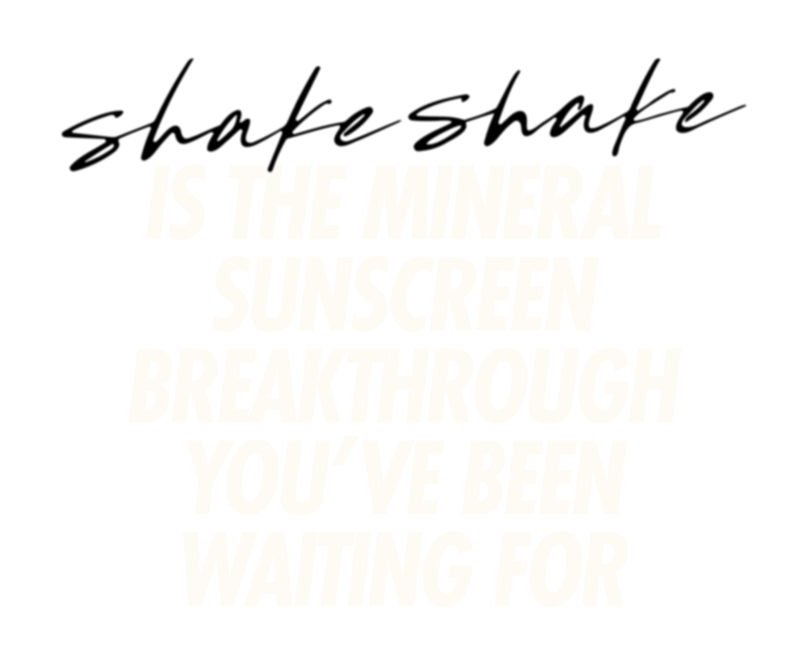 a black background with white text that says "Shake Shake is the mineral sunscreen breakthrough you've been waiting for"