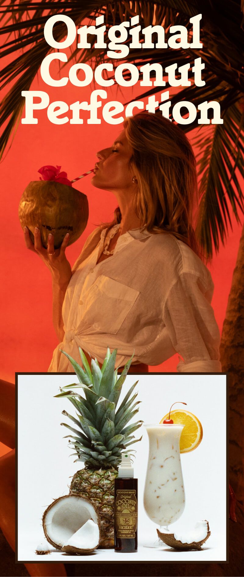 A woman sips from a coconut with "Original Coconut Perfection" text above, while below are tropical items: coconut oil, pineapple, fresh coconuts, and a piña colada.