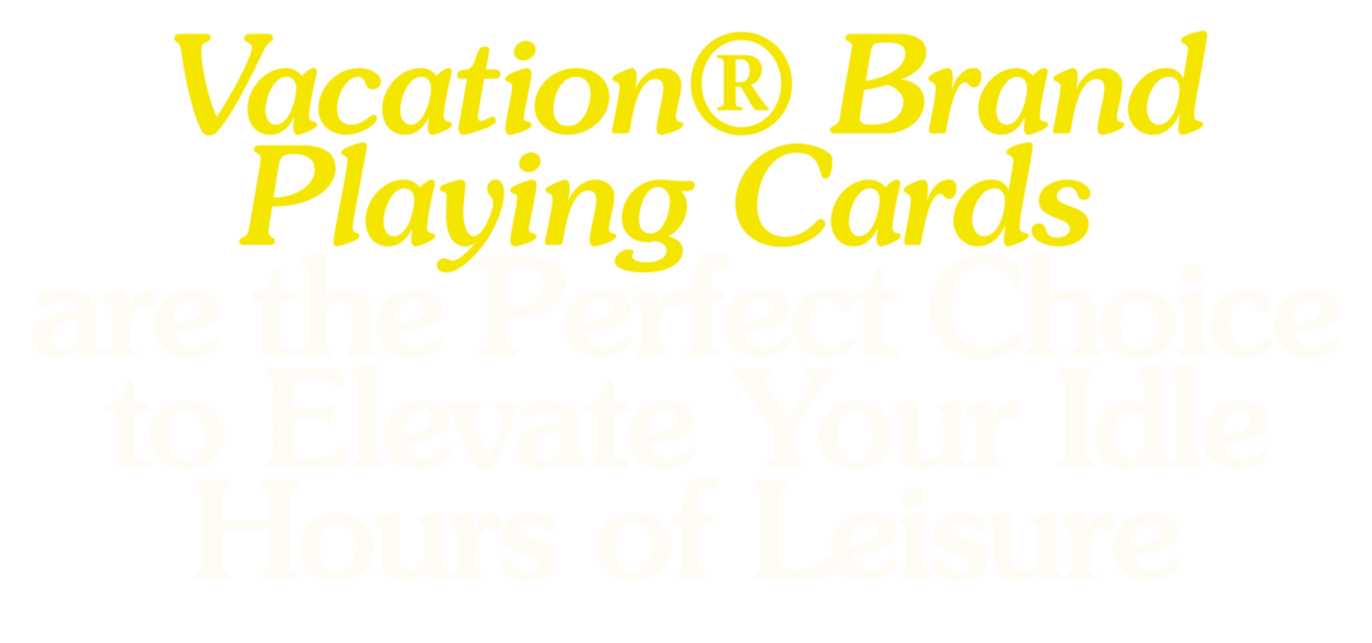 a white and yellow logo for vacation brand playing cards
