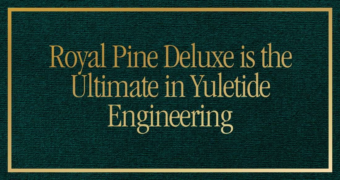a sign that says royal pine deluxe is the ultimate in yuletide engineering