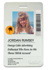 ID badge for Jordan Rumsey, showing a smiling woman with voluminous 80s hair, a palm tree sticker, and text describing her as an "Orange Gelée Advertising Enthusiast" who runs an "80s Theme TikTok Account."