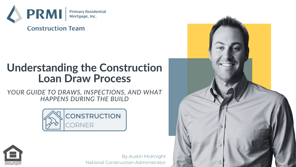 Blog header image for “Understanding the Construction Loan Draw Process” featuring Austin McKnight from PRMI Construction Team