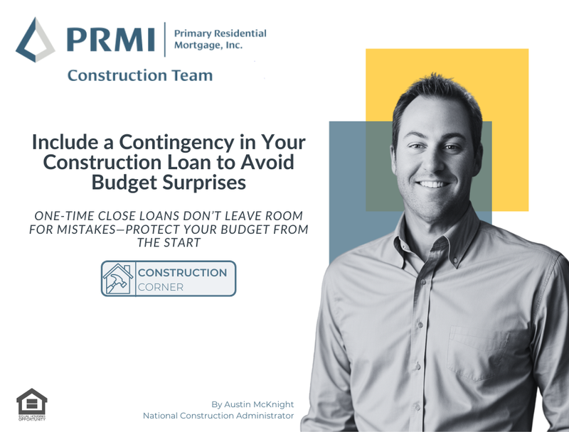 Include a Contingency in Your Construction Loan to Avoid Budget Surprises