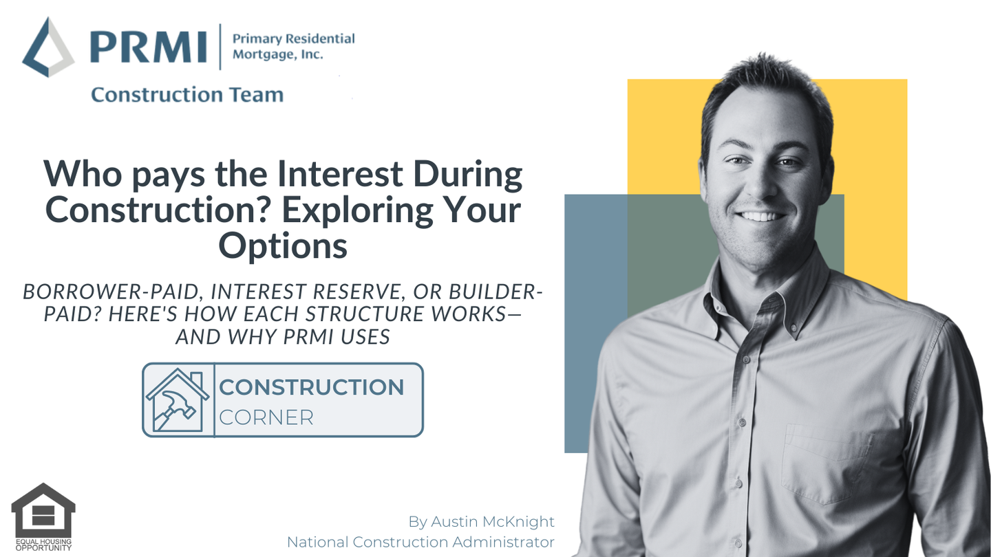 Who Pays the Interest During Construction? Understanding Your Options