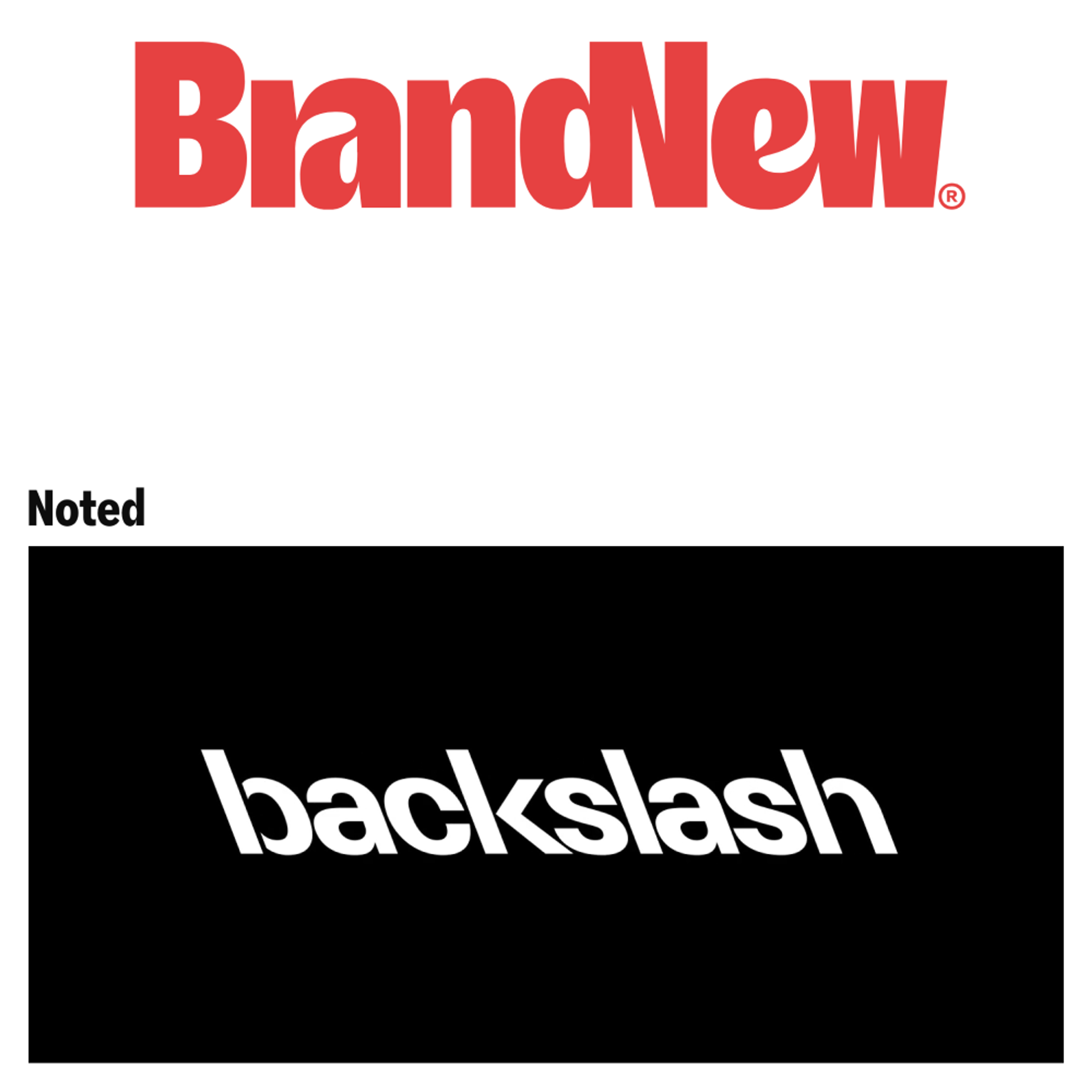 "Overall, this is most definitely unconventional and possibly infuriating to some but as far as honoring the organization’s MO — which is celebrating and supporting art that is “nonlinear, unconventional, unexpected, adventurous, intense, surprising, questionable” — this is unequivocally successful." Brand New reviews Cotton's identity for Backslash.