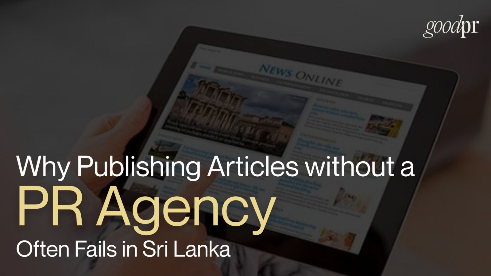 Why Publishing Articles Without a PR Agency Often Fails in Sri Lanka