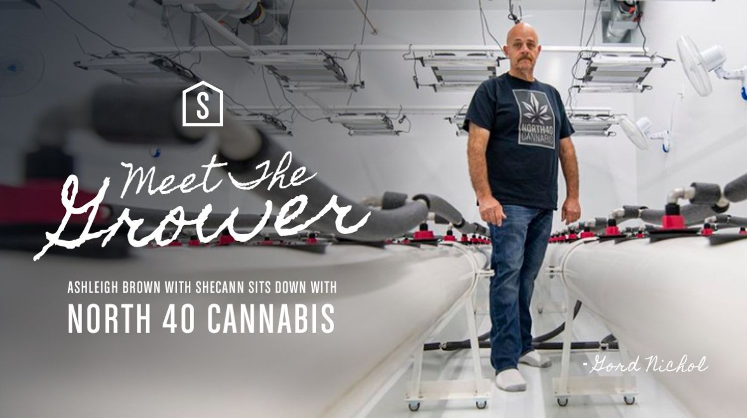 Shelter Cannabis Presents Meet the Grower: Gord Nichol of North 40 Cannabis