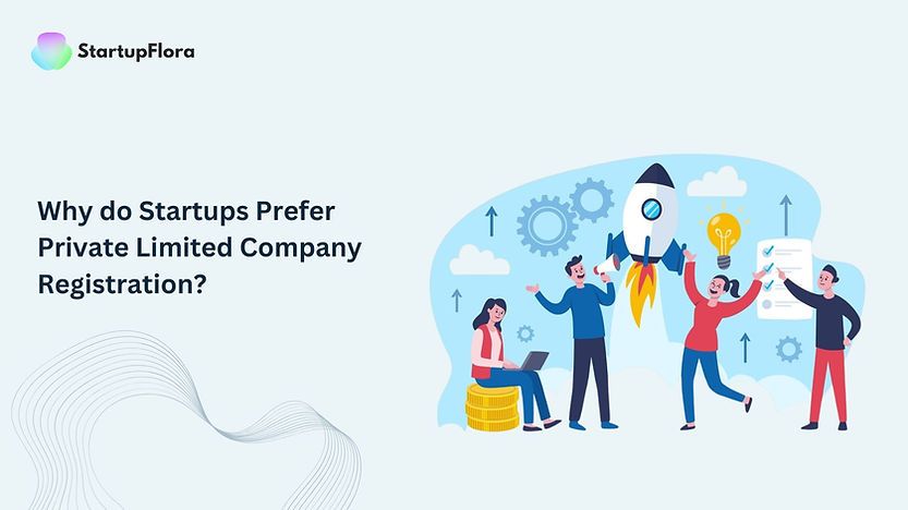 Why Do Startups Prefer Private Limited Company Registration?