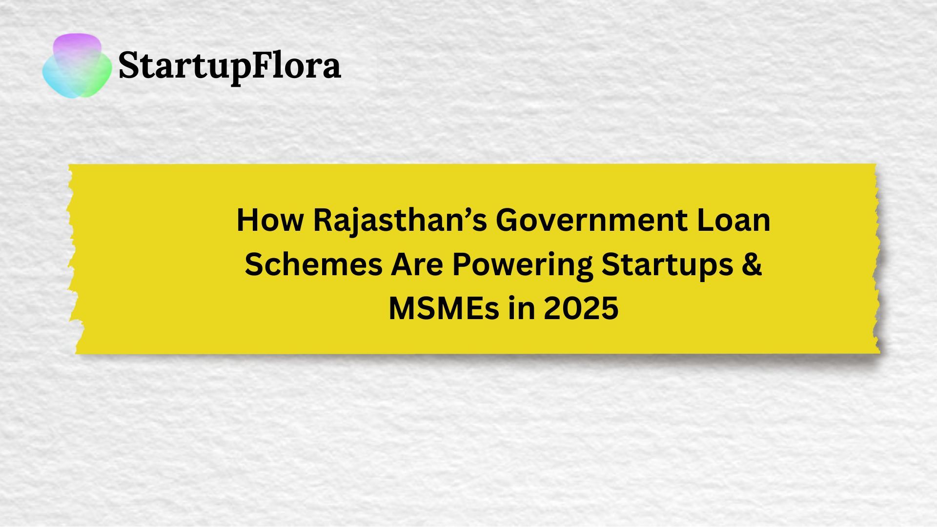 How Rajasthan’s Government Loan Schemes Are Powering Startups & MSMEs in 2025