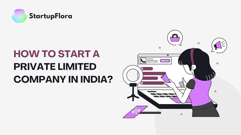 How TO Start a Private Limited Company In India?
