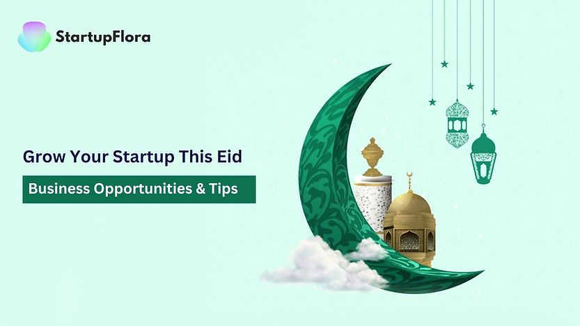 Grow Your Startup This Eid: Business Opportunities & Tips