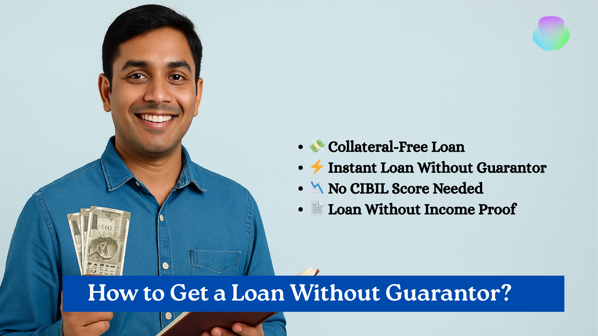 How to Get a Loan Without Guarantor?