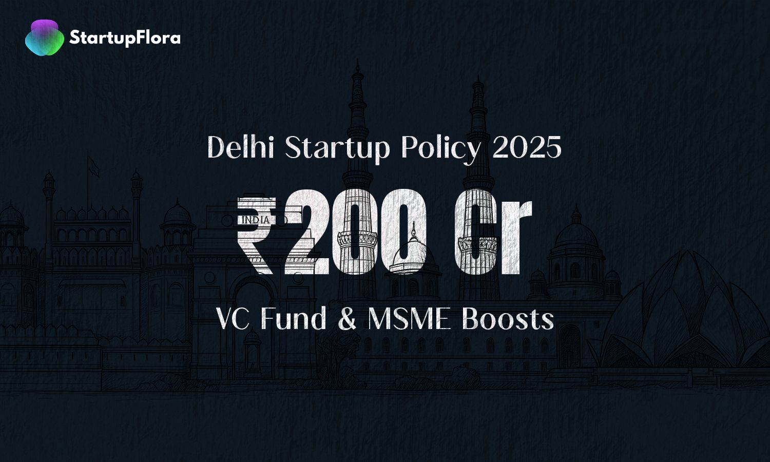 Delhi Startup Policy 2025: ₹200 Cr VC Fund & MSME Boosts 