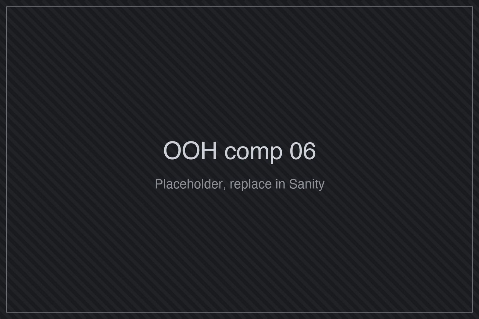 Placeholder for OOH comp 6